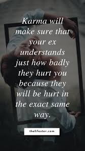Even though your ex is ignoring you, you probably still want him back. Will Karma Get My Ex For Hurting Me The Lifester Karma Relationships