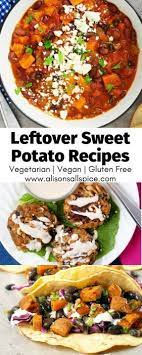 Leftover Sweet Potato Recipes Alison S Allspice Sweet Potato Recipes Roasted Sweet Potato Recipes Casserole Sweet Potato Recipes Mashed