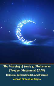 Facebook gives people the power to. The Meaning Of Surah 47 Muhammad Prophet Muhammad Saw From Holy Quran Bilingual Edition English And Spanish Ebook By Jannah Firdaus Mediapro Rakuten Kobo