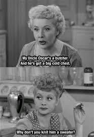 Image Result For Funny Quotes I Love Lucy Hilarious Picturea I Love Lucy Show I Love Lucy Love Lucy