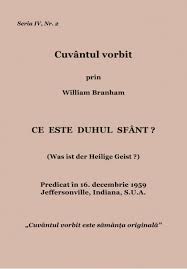 Multă lume nu cunoaşte scriptura şi adeseori, creştinii ajung la confuzii pentru că doar ascultă de la unii, văd an. Evanghelia Ro William Branham Ce Este Duhul Sfant Evanghelia
