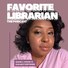 Favorite Librarian, the Podcast