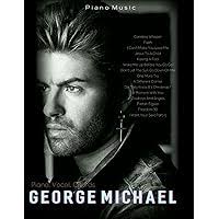 George Michael Piano Music: Careless Whisper, Faith, Wake Me Up Before You  Go Go, Father Figure, I Want Your Sex, A Different Corner, Do They Know  It's Christmas?... : Knight, Melissa: Amazon.co.uk: