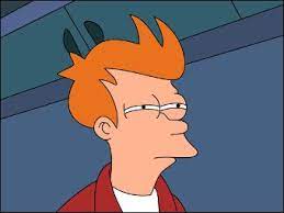 Futurama Not Sure Meme Generator Imgflip