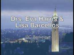 Drs. Eva Harris & Lisa Barcellos