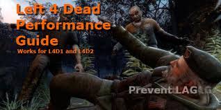 Left 4 Dead Performance Guide – Left 4 Dead Tweaks
