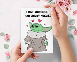 These are for personal use only. Baby Yoda Valentines Day Card Chicky Nuggies Star Wars The Child Valentine Funny Valentines Card For Boyfriend Him Her Buy Online In India At Desertcart In Productid 179838525