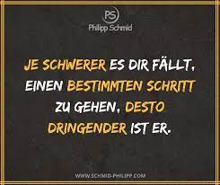 Je Schwerer Es Dir Fallt Einen Bestimmten Schritt Zu Gehen Desto Dringender Ist Er Spruche Zitate Quotes Motivation Spruche Zitate Spruche Weisheiten