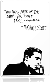 Buy Michael Scott Inspirational Motivational Quote Poster You Miss 100 Of The Shots You Don T Take Wayne Gretzky Quote 8 X 12 Metal Sign Office Decor Perfect The Office