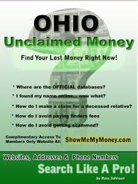 If you really do have unclaimed money, you can find and claim the money easily at the unclaimed so, how do people determine on their own if they have money in the other funds? Amazon Com Ohio Unclaimed Money How To Find Free Missing Money Unclaimed Property Funds Book 35 Ebook Johnson Russ Kindle Store