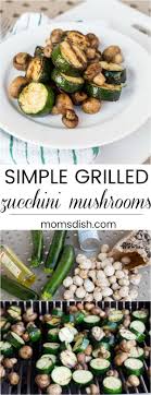 Simple Grilled Zucchini And Mushrooms Great Side Dish Zucchini And Mushrooms Grilled On A Grill Grilled Mushr Keto Veggie Recipes Grilled Zucchini Recipes