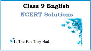All linguapress.com online resources are open access and completely free to use at home or in class. Ncert Solutions Class 9 English Beehive Chapter 1 The Fun They Had Free Pdf Download