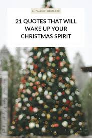 21 Quotes That Will Wake Up Your Christmas Spirit Elephant On The Road Christmas Quotes Inspirational Christmas Spirit 21st Quotes