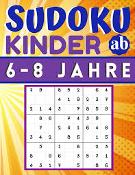 Check spelling or type a new query. Sudoku Kinder Ab 6 8 Jahre 200 Sudokus Ratsel Einfach Mit Losung Gezielt Merkfahigkeit Und Logisches Denken Verbessern Konzentrationsspiele Fur