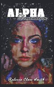 Amazon.co.jp: Alpha Domination (Alpha Wolf) : Smith, Rebecca Clare: Foreign  Language Books