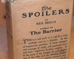 The Spoilers by Red E. Beach Published A.L. Burt Company 1906
