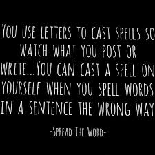 These are the most commonly misspelled words in the english language — can you spell 7/9? You Use Letters To Cast Spells So Watch What You Post Or Write You Can Cast A Spell Of Yoursel Words Of Affirmation Words Of Encouragement Watch Your Words