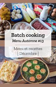 Batch Cooking Automne 13 Mois De Decembre Semaine 51 En 2020 Recettes De Cuisine Recette Idee Recette