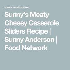 Sunny S Meaty Cheesy Casserole Sliders Recipe Cheesy Casserole Roast Beef Sliders Slider Recipes