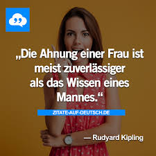 Ahnung Frau Mann Spruch Spruche Wissen Zitat Zitate Zuverlassig Rudyardkipling Zitate Spruche Zitate Nachdenken