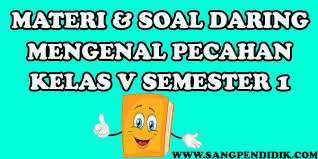 Belajar anak sd pengenalan pecahan sederhana dengan gambar kumpulan soal sd prediksi matematika kelas 1 sd ukk semester 2 ta. Latihan Soldar Mengenal Pecahan Kelas V Sang Pendidik
