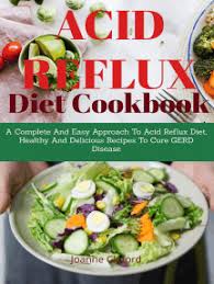 See recipes for gerd friendly tuna pasta, gerd friendly chopsuey, sopas too. Read Acid Refux Diet Cookbook Online By Joanne Clifford Books