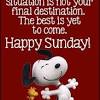 Sunday is sunday, no other day can be compared to what we feel when sunday comes. 3