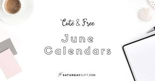 How to download free printable 2021 monthly calendar? Cute Free Printable June 2022 Calendar Saturdaygift