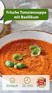 Schnell Einfach Frische Tomatensuppe Mit Basilikum Lidl Kochen Rezept Tomatensuppe Tomaten Suppe Frische Tomatensuppe