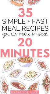 35 Easy Meals You Can Cook In Under 20 Minutes 20 Min Recipes 20 Minute Recipes Fast Easy Dinner Fast Easy Meals