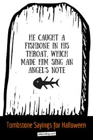 Discover and share halloween funny tombstone quotes. 50 Tombstone Sayings For Your Halloween Yard Haunt