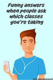 Example answers to what do you do for fun? final thoughts. How To Respond To What Classes Are You Taking I Should Have Said