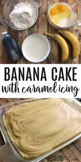 Simple Banana Cake Recipe With Bonus Easy Caramel Icing Recipe Recipe Banana Cake Recipe Banana Cake Recipe Easy Icing Recipe