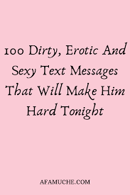 Aug 10, 2016 · 24 ways to make him hard without saying a single word 1. 200 Flirty Text Messages That Will Make Your Partner High On You Tonight Flirty Texts Flirty Texts For Him Flirty Text Messages