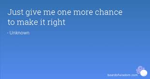 | if you gave me a chance i would take it 🤭😅 Quotes About Giving Me A Chance 67 Quotes