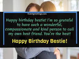 Have a great day dear. 30 Exclusive Birthday Wishes For Best Friend Female
