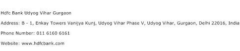 The important details about a home loan offered by hdfc bank in the city have been given below. Hdfc Bank Udyog Vihar Gurgaon Address Contact Number Of Hdfc Bank Udyog Vihar Gurgaon