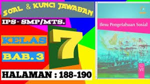 Berikut ini adalah rincian soal ips terpadu kelas 7 smpmts semester 2. Soal Kunci Jawaban Ips Smp Mts Kelas 7 Bab 3 Halaman 188 190 Youtube