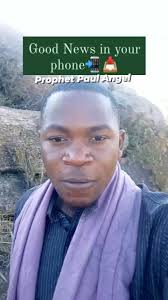 Good news in your phone, Prophet Paul Angel, +265999910241