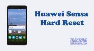 Si votre huawei affiche l'un des messages suivant: How To Perform Hard Reset On Tracfone Huawei Sensa H715bl H710vl