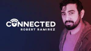 Robert Ramirez: Connected