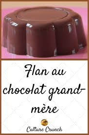Flan Au Chocolat Grand Mere La Recette Facile Flan Chocolat Recette Creme Chocolat Gateaux Et Desserts