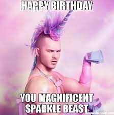 Happy Birthday You Magnificent Sparkle Beast Meme 42159 Jpg 600 602 Inappropriate Birthday Memes Happy Birthday Meme Birthday Meme