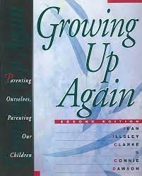 Growing Up Again: Parenting Ourselves, Parenting Our Children: Illsley  Clarke, Jean, Dawson, Connie: 9781568381909: Amazon.com: Books