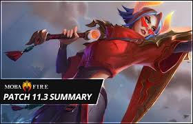 Patch 11.3 welcome to february and another big ol' patch! Patch 11 3 Summary League Of Legends Lol Forum On Mobafire