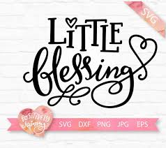Little Blessing Svg Baby Svg Shirt Design Baby Quote Svg Etsy Baby Svg Cute Baby Onesies Little Blessings