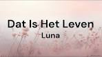 Dat Is Het Leven - Luna LYRICS/SONGTEKST - YouTube