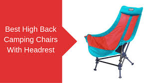 5% coupon applied at checkoutsave 5% with coupon (some sizes/colors) get it as soon as thu, may 13. 57 Best High Back Camping Chairs With Headrest Updated June 2021
