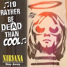 I D Rather Be Dead Than Cool Nirvana Stayaway Kurtcobain Lyrics Lyricstoliveby Lyricsoftheday Relatablelyr Lyrics To Live By Song Quotes Lyric Quotes