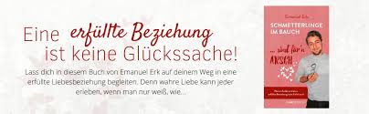 Explore genealogy for emmanuel erk born abt. Schmetterlinge Im Bauch Sind Fur N Arsch Warum Liebe Und Eine Erfullte Beziehung Kein Zufall Sind Amazon De Emanuel Erk Bucher